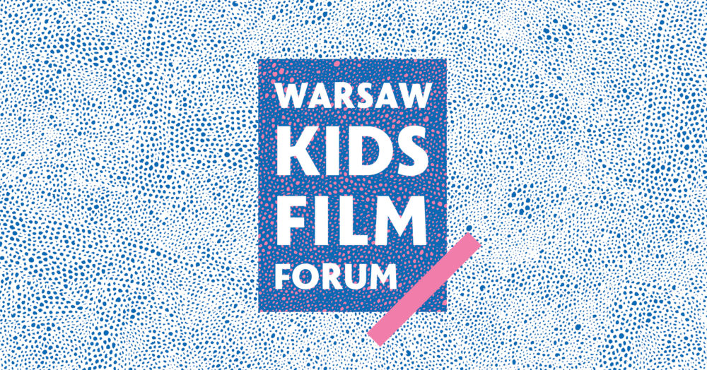 Warsaw Kids Film Forum ogłasza nabór projektów na międzynarodowe forum pitchingowe 