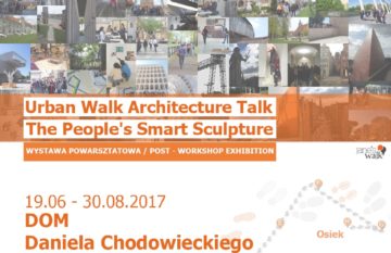 Wystawa wieńcząca projekt Urban Walk Architecture Talk w ramach The People’s Smart Sculpture