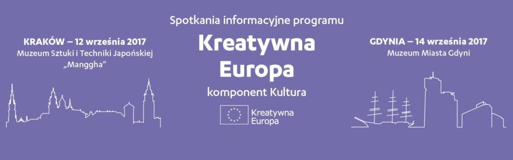Spotkania informacyjne Kreatywna Europa – komponent Kultura – Kraków i Gdynia 