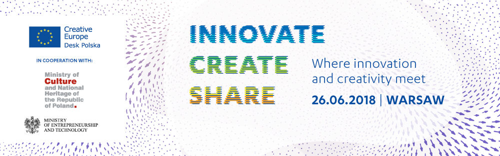 Spotkanie innowacyjności z kreatywnością – relacja z międzynarodowej konferencji 'Innovate, Create, Share’ 