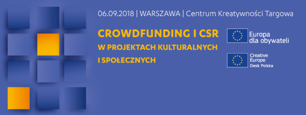 Seminarium „Crowdfunding i Społeczna Odpowiedzialność Biznesu (CSR) w projektach kulturalnych i społecznych” | 6.09.2018, Warszawa 