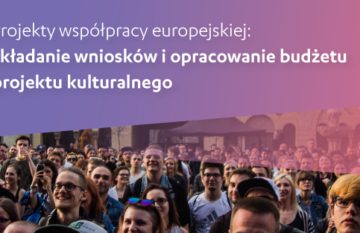 Seminarium | Projekty współpracy europejskiej: składanie wniosków i opracowanie budżetu projektu kulturalnego | Warszawa, 6.11.2018