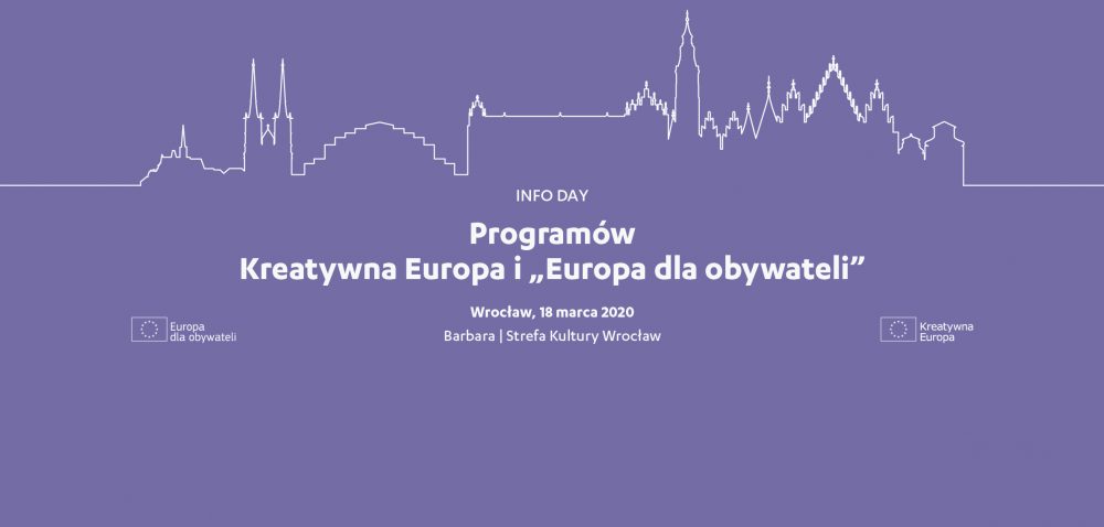 SPOTKANIE ODWOŁANE: Spotkanie informacyjne o programach Kreatywna Europa oraz „Europa dla obywateli” we Wrocławiu | 18 marca 2020 