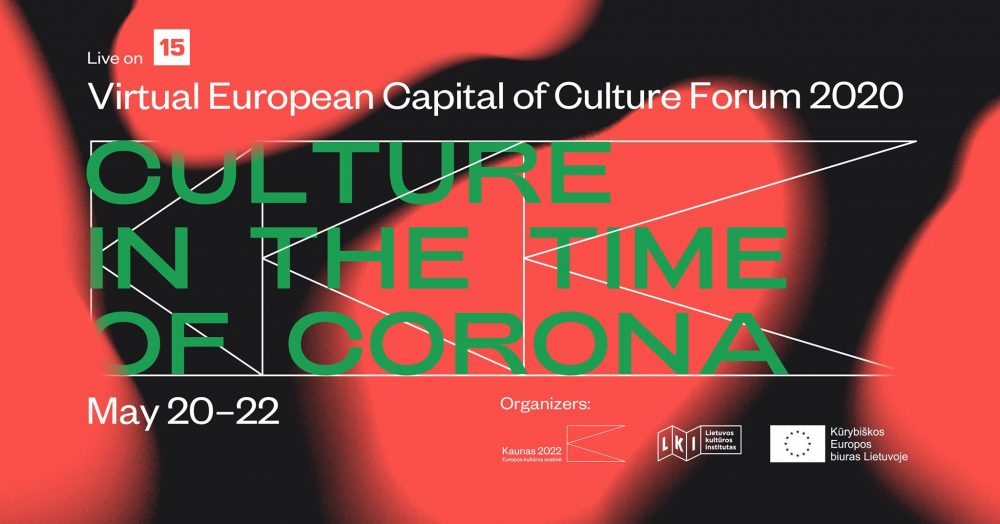 Wirtualne Forum Europejskiej Stolicy Kultury – Kowno 2022! Zapraszamy w dniach 20-22 maja 2020 r. 