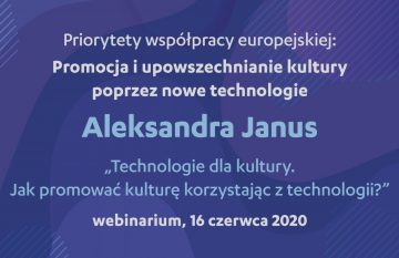 Cykl wykładów online „Priorytety współpracy europejskiej”: promocja i upowszechnianie kultury poprzez nowe technologie | webinarium, 16 czerwca 2020