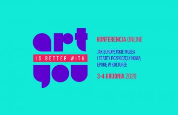 Save the Date: Konferencja online Art is Better with You | 3-4 grudnia 2020