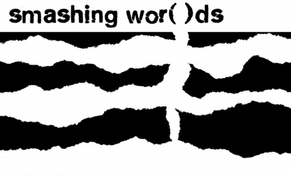 Smashing Wor(l)ds: Cultural Practises for re/Imaging & un/Learning Vocabularies 