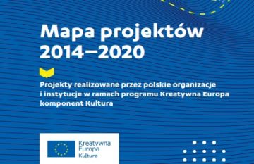 Mapa projektów 2014 -2020 | Projekty realizowane przez polskie organizacje i instytucje w ramach programu Kreatywna Europa komponent Kultura