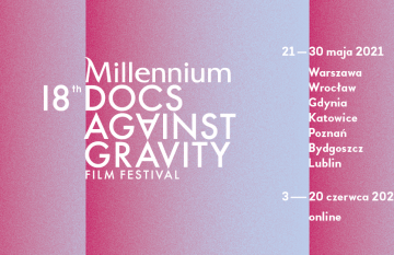 Nowe daty 18. Millennium Docs Against Gravity