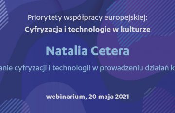 Cykl wykładów online „Priorytety współpracy europejskiej”: nowe technologie w kulturze | webinarium, 20 maja 2021