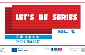 Przedstawiamy program konferencji Let’s Be Series, vol. 2 | 22-23 czerwca 2021 r. | online