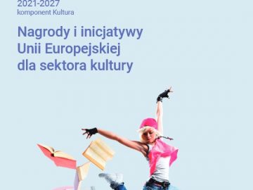Nagrody i inicjatywy Unii Europejskiej dla sektora kultury (2023) [plik pdf, 2769 KB]