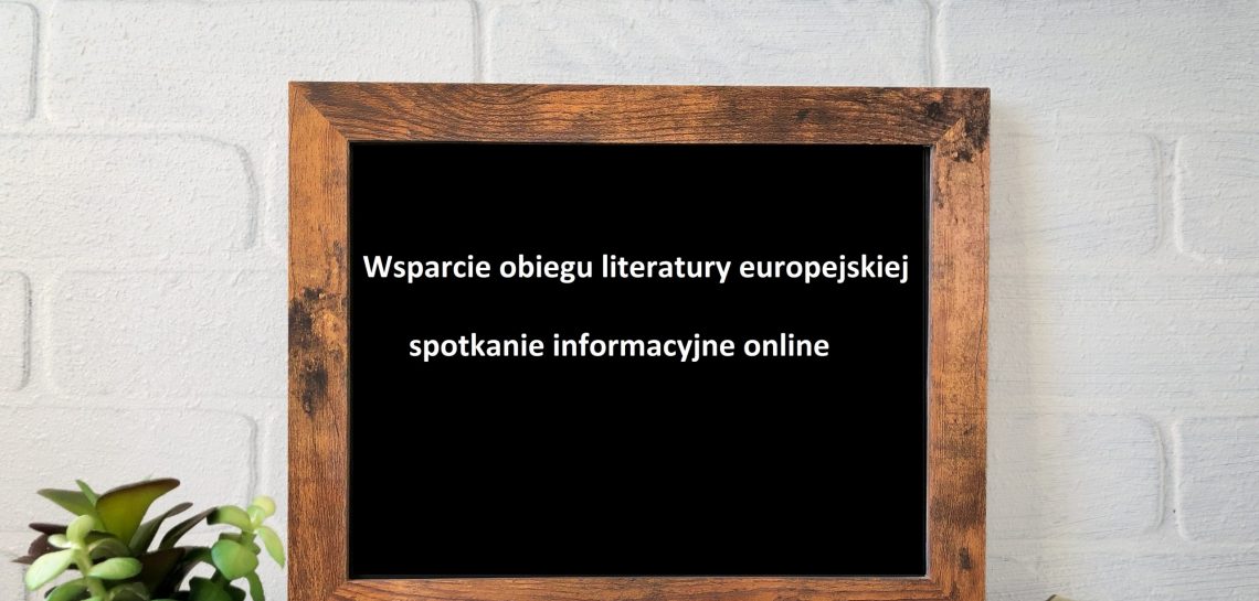 Wsparcie obiegu literatury europejskiej | spotkanie informacyjne online, 11 maja