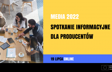 MEDIA 2022: spotkanie informacyjne dla producentów