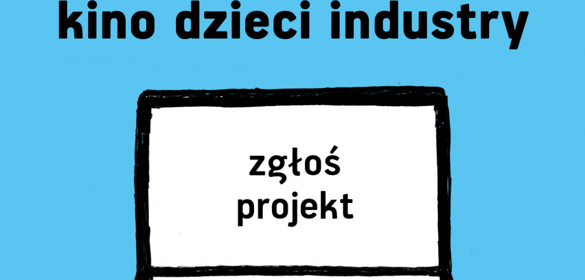 Trwa nabór projektów na Kino Dzieci Industry 2023