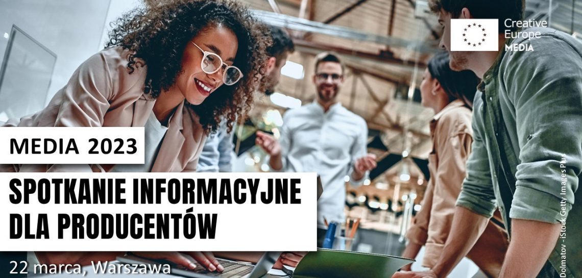 MEDIA 2023: spotkanie informacyjne dla producentów | 22 marca, Warszawa