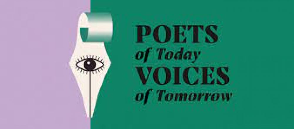 POETS OF TODAY – VOICES OF TOMORROW 