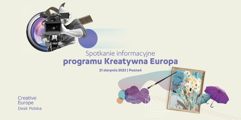 Spotkanie informacyjne programu Kreatywna Europa w Poznaniu | 21 sierpnia 