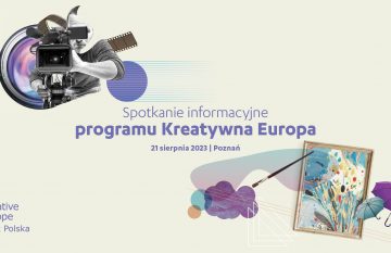 Spotkanie informacyjne programu Kreatywna Europa w Poznaniu | 21 sierpnia