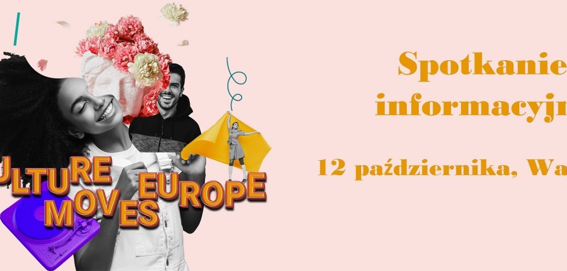 Program mobilności Culture Moves Europe | spotkanie informacyjne, 12 października, Warszawa
