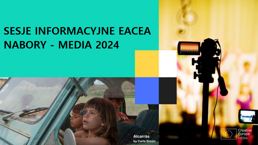 Europejska Agencja Wykonawcza EACEA zaprasza na cykl spotkań informacyjnych dot. schematów MEDIA 2024 