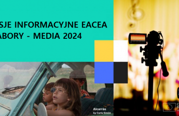 Europejska Agencja Wykonawcza EACEA zaprasza na cykl spotkań informacyjnych dot. schematów MEDIA 2024