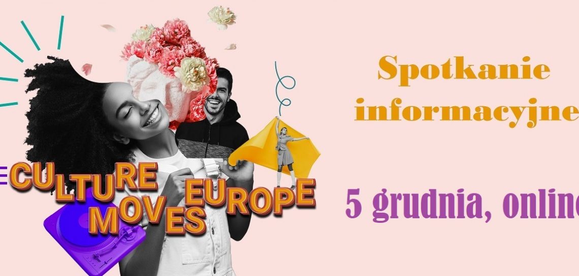 Program mobilności Culture Moves Europe | spotkanie informacyjne, 5 grudnia, online