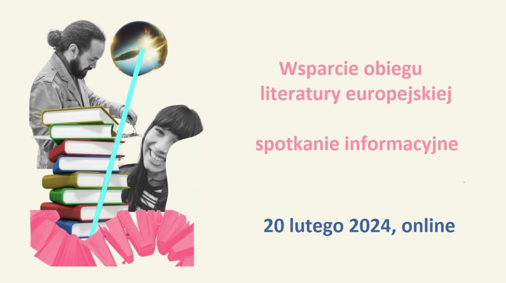 Wsparcie obiegu literatury europejskiej 2024 | spotkanie informacyjne online, 20 lutego 