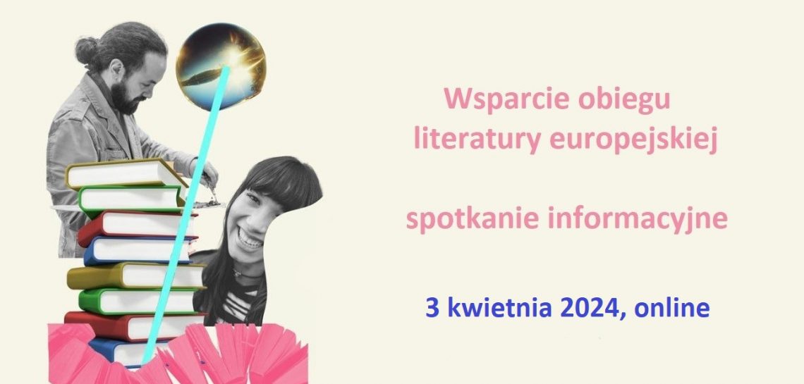 Wsparcie obiegu literatury europejskiej 2024 | spotkanie informacyjne online, 3 kwietnia