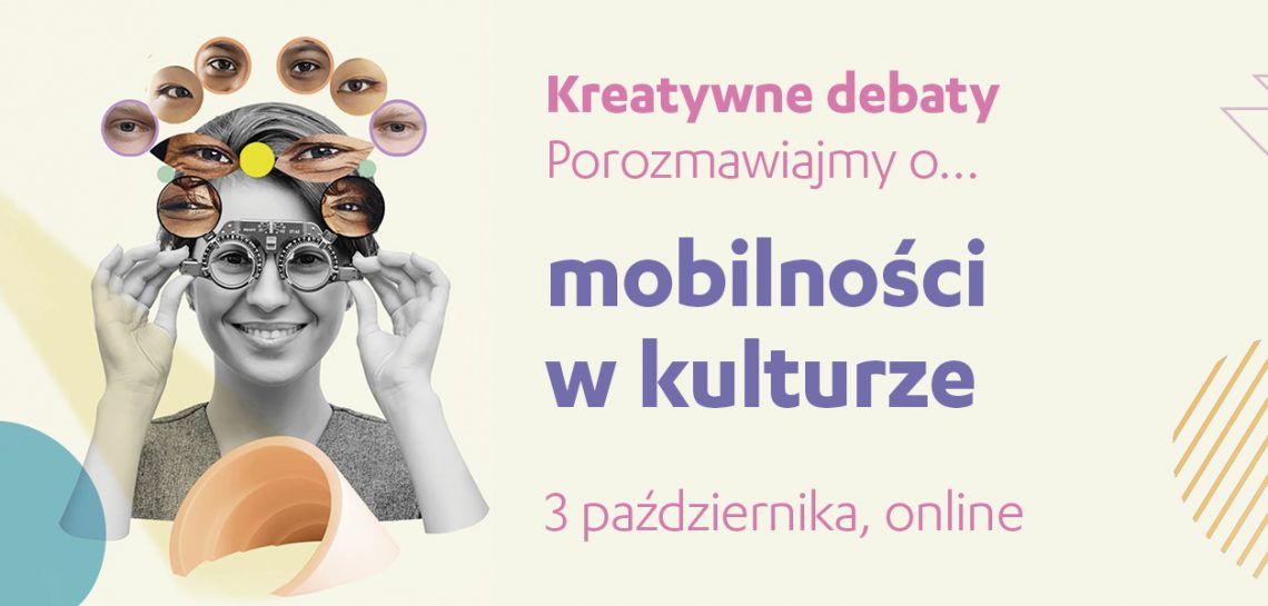 Kreatywne debaty | mobilność w kulturze, 3 października, online