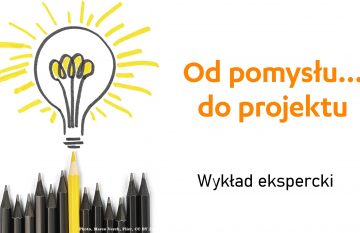 Od pomysłu… do projektu | wykład ekspercki, online