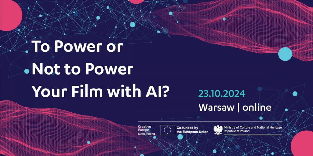 Formularz zapisów | „To Power or Not To Power Your Film with AI?”, 23 października 2024 r. 