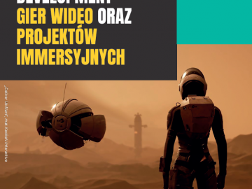 Development gier wideo oraz projektów immersyjnych 2025 [plik pdf, 3318 KB]