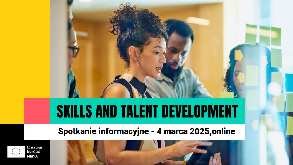 MEDIA 2025: spotkanie informacyjne dla organizatorów wydarzeń branżowych – Skills and Talent Development|4 marca, online 