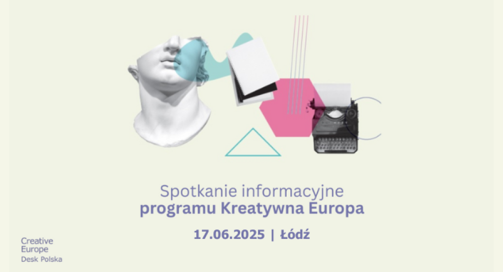Spotkanie informacyjne programu Kreatywna Europa w Łodzi | 17 czerwca 
