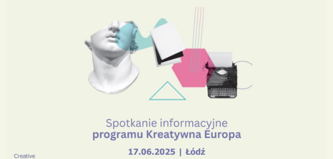 Spotkanie informacyjne programu Kreatywna Europa w Łodzi | 17 czerwca