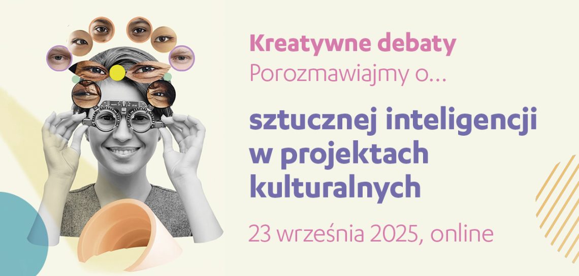 Kreatywne debaty | Sztuczna inteligencja w projektach kulturalnych, 23 września