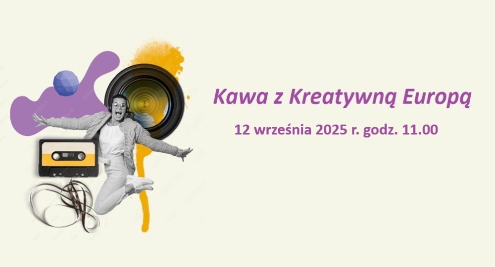 Kawa z Kreatywną Europą: komponent Kultura jesień 2025 | 12 września, online 