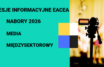 Europejska Agencja Wykonawcza EACEA zaprasza na spotkania informacyjne dot. schematów MEDIA i komponentu Międzysektorowego 2026
