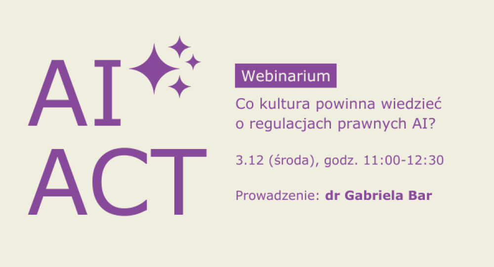 AI Act w kulturze | Webinarium 3.12, godz. 11:00-12:30 