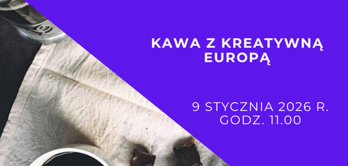 Kawa z Kreatywną Europą: komponent Kultura plany na 2026 | 9 stycznia, online