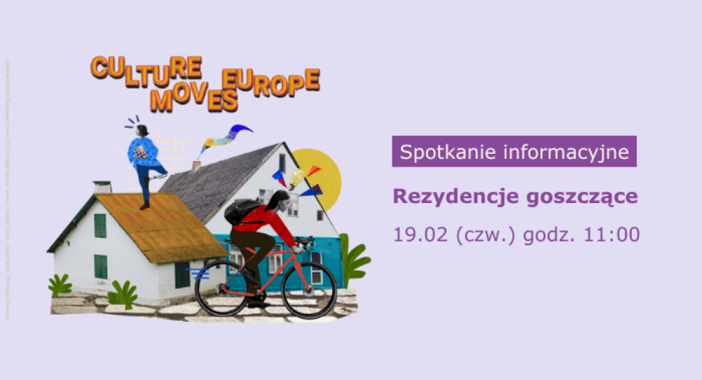Culture Moves Europe – rezydencje goszczące | spotkanie informacyjne online, 19 lutego 