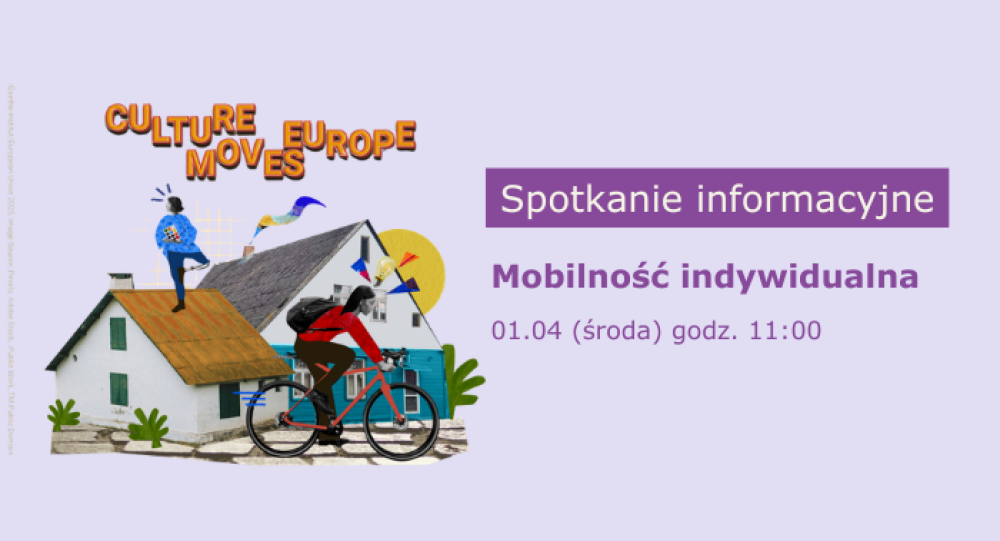 Culture Moves Europe mobilność indywidualna | spotkanie informacyjne online 1 kwietnia godz. 11:00 