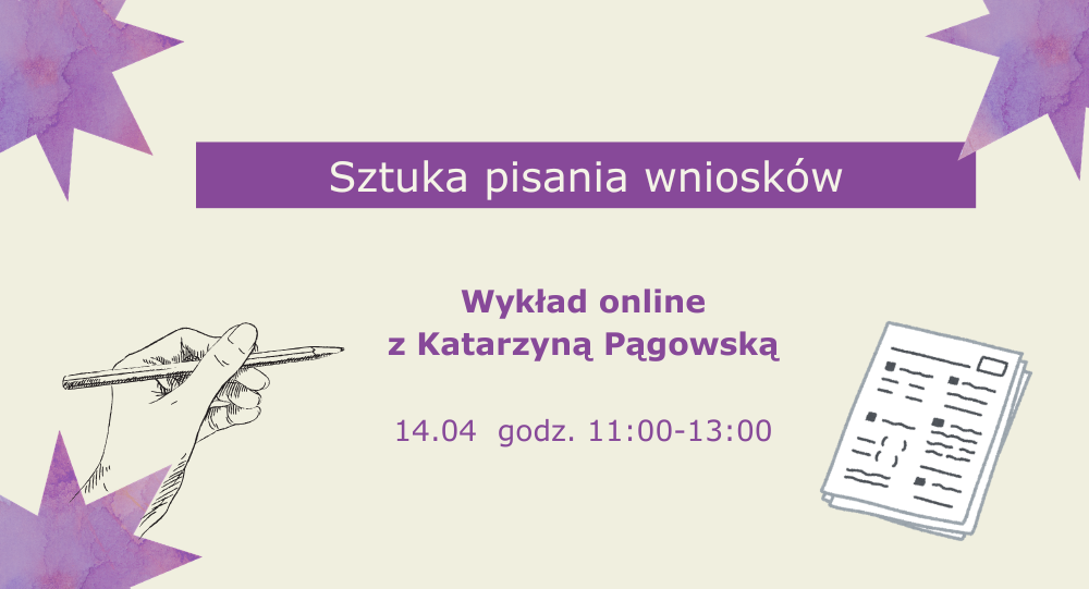 Sztuka pisania i wypełniania wniosków | wykład ekspercki, 14 kwietna, online 