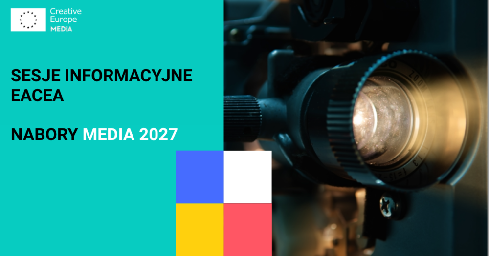 Europejska Agencja Wykonawcza EACEA zaprasza na spotkania informacyjne dot. schematów MEDIA 2027 