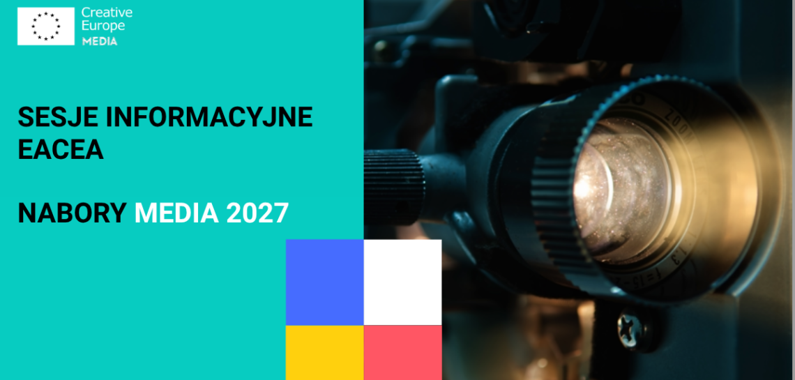 Europejska Agencja Wykonawcza EACEA zaprasza na spotkania informacyjne dot. schematów MEDIA 2027