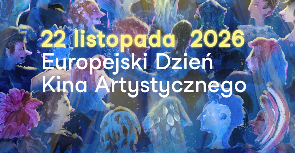Europejski Dzień Kina Artystycznego – 22 listopada 2026 