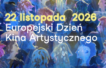 Europejski Dzień Kina Artystycznego – 22 listopada 2026