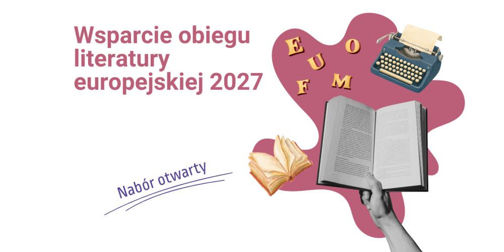 WSPARCIE OBIEGU LITERATURY EUROPEJSKIEJ 2027 | NABÓR WNIOSKÓW OTWARTY 