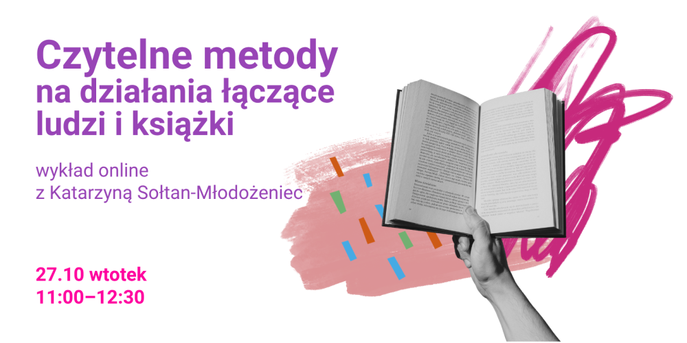 Czytelne metody na działania łączące ludzi i książki | Wykład online 27.10 godz. 11:00-12:30 